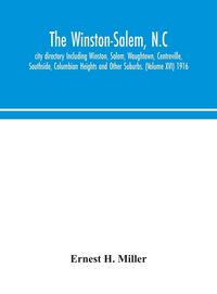 Produktbild: The Winston-Salem, N.C. City Directory Including Winston, Salem, Waughtown, Centreville, Southside, Columbian Heights And Other Suburbs. (Volume Xvi)