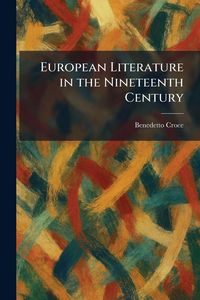 Produktbild: European Literature in the Nineteenth Century