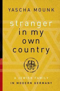 Produktbild: Mounk, Y: Stranger in My Own Country