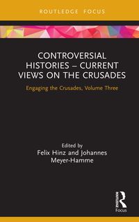 Produktbild: Controversial Histories - Current Views on the Crusades