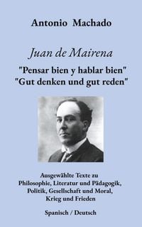 Produktbild: Juan de Mairena. "Pensar bien y hablar bien" - "Gut denken und gut reden"