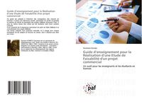 Produktbild: Guide d'enseignement pour la R&eacute;alisation d'une Etude de Faisabilit&eacute; d'un projet commercial