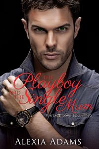 Produktbild: Playboy and The Single Mum (Vintage Love Book 2)