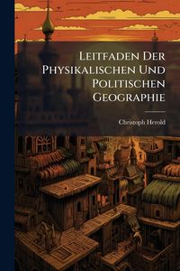Produktbild: Leitfaden Der Physikalischen Und Politischen Geographie