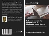 Bild vom Artikel Lotka en un estudio bibliográfico y bibliométrico de libros. vom Autor Jean-Claude Simon BIYOKO Mabua