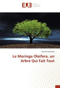 Produktbild: Le Moringa Oleifera, un Arbre Qui Fait Tout