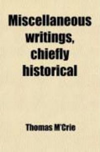 Produktbild: Miscellaneous Writings, Chiefly Historical