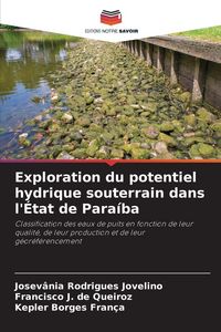 Produktbild: Exploration du potentiel hydrique souterrain dans l'&Eacute;tat de Para&iacute;ba