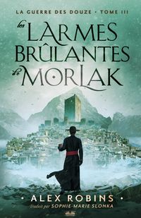 Produktbild: Les Larmes Br&ucirc;lantes De Morlak