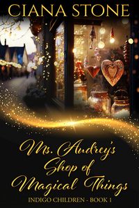 Produktbild: Ms. Audrey's Shop of Magical Things (Indigo Children, #1)