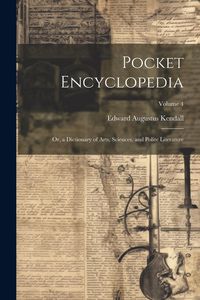 Produktbild: Pocket Encyclopedia: Or, a Dictionary of Arts, Sciences, and Polite Literature; Volume 4