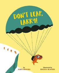 Produktbild: Briggs, J: Don't Leap, Larry!