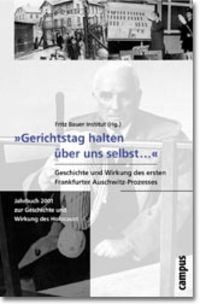 Produktbild: &raquo;Gerichtstag halten &uuml;ber uns selbst...&laquo;. Geschichte und Wirkung des ersten Frankfurter Auschwitz-Prozesses