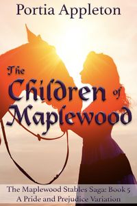 Produktbild: The Children of Maplewood: A Pride and Prejudice Variation (The Maplewood Stables Saga, #5)