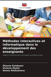 Produktbild: M&eacute;thodes interactives et informatique dans le d&eacute;veloppement des enseignants