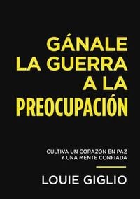 Produktbild: G&aacute;nale La Guerra a la Preocupaci&oacute;n