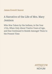 Produktbild: A Narrative of the Life of Mrs. Mary Jemison