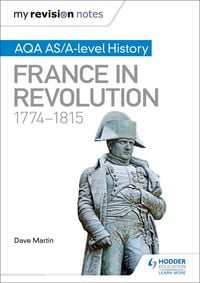 Produktbild: My Revision Notes: AQA AS/A-level History: France in Revolution, 1774-1815