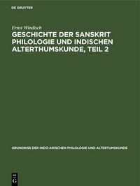 Produktbild: Geschichte der Sanskrit Philologie und indischen Alterthumskunde, Teil 2