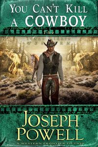 Produktbild: You Can't Kill a Cowboy (The Texas Riders Western #10) (A Western Frontier Fiction)