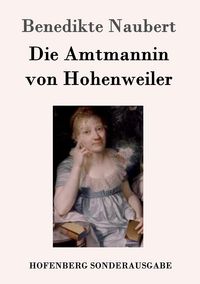 Produktbild: Die Amtmannin von Hohenweiler