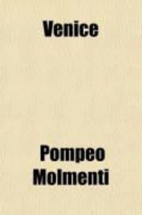 Produktbild: Venice (Volume 1, V. 1); Its Individual Growth from the Earliest Beginnings to the Fall of the Republic