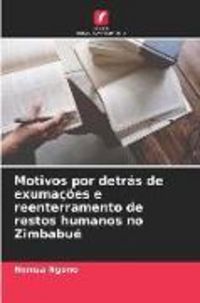 Produktbild: Motivos por detr&aacute;s de exuma&ccedil;&otilde;es e reenterramento de restos humanos no Zimbabu&eacute;