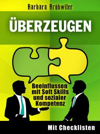 Produktbild: &Uuml;berzeugen: Beeinflussen mit Soft Skills und sozialer Kompetenz