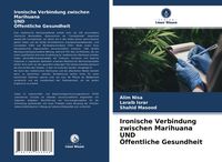 Produktbild: Ironische Verbindung zwischen Marihuana UND &Ouml;ffentliche Gesundheit