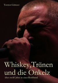 Produktbild: Whiskey, Tr&auml;nen und die Onkelz