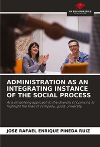 Produktbild: Administration As An Integrating Instance Of The Social Process