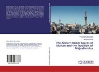 Produktbild: The Ancient Imam Baaras of Multan and the Tradition of Majaalis-i-Aza