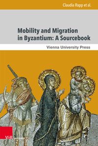 Produktbild: Mobility and Migration in Byzantium: A Sourcebook