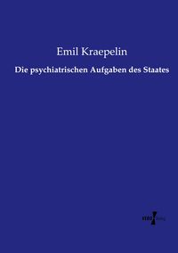 Produktbild: Die psychiatrischen Aufgaben des Staates