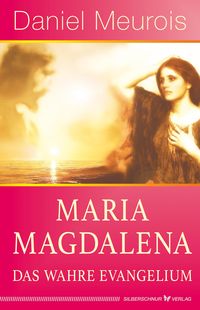 Produktbild: Maria Magdalena - das wahre Evangelium