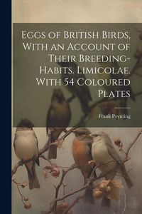 Produktbild: Eggs of British Birds, With an Account of Their Breeding-habits. Limicolae. With 54 Coloured Plates