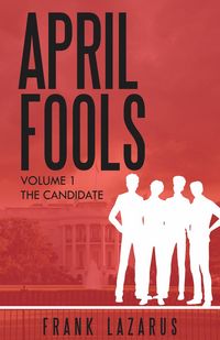 Produktbild: April Fools Volume I, The Candidate