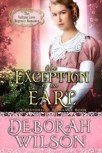 Produktbild: The Exception of an Earl (The Valiant Love Regency Romance #16) (A Historical Romance Book)