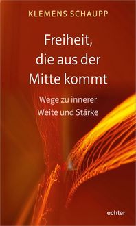 Produktbild: Freiheit, die aus der Mitte kommt