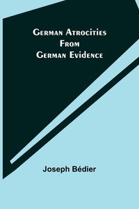 Produktbild: German Atrocities from German Evidence
