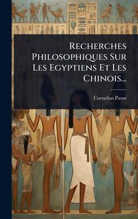 Produktbild: Recherches Philosophiques Sur Les Egyptiens Et Les Chinois...