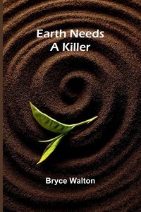 Produktbild: Earth Needs A Killer