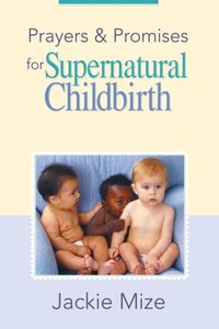 Produktbild: Prayers and Promises for Supernatural Childbirth