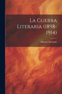 Produktbild: La guerra literaria (1898-1914)