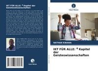 Produktbild: IKT F&Uuml;R ALLE: 4 Kapitel der Geisteswissenschaften