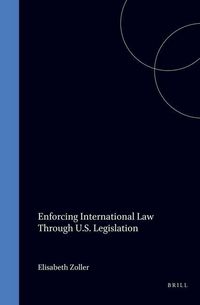 Produktbild: Enforcing International Law Through U. S. Legislation