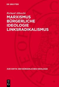 Produktbild: Marxismus b&uuml;rgerliche Ideologie Linksradikalismus
