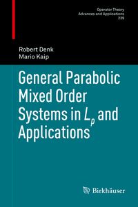 Produktbild: General Parabolic Mixed Order Systems in Lp and Applications