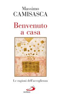 Produktbild: Benvenuto a casa. Le ragioni dell'accoglienza