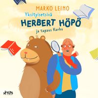 Produktbild: Yksityisetsiv&auml; Herbert H&ouml;p&ouml; ja tapaus Karhu